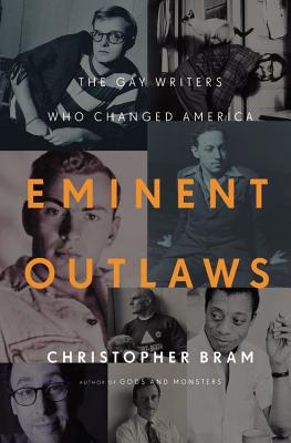 Image for Eminent Outlaws: The Gay Writers Who Changed America