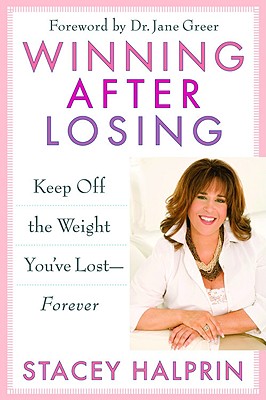 Winning After Losing: Keep Off the Weight You've Lost--Forever