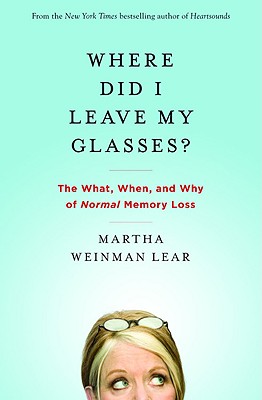 Where Did I Leave My Glasses: The What, When, and Why of Normal Memory Loss