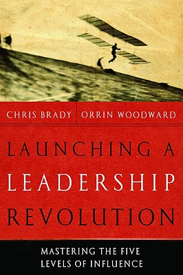 Image for Launching a Leadership Revolution: Mastering the Five Levels of Influence