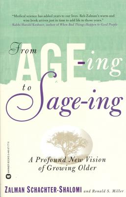 From Age-ing to Sage-ing: A Revolutionary Approach to Growing Older
