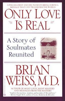 Image for Only Love Is Real: A Story of Soulmates Reunited