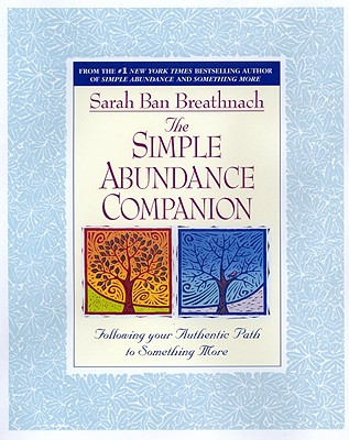 Image for The Simple Abundance Companion: Following Your Authentic Path to Somthing More