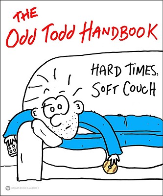 The Odd Todd Handbook: Hard Times Soft Couch