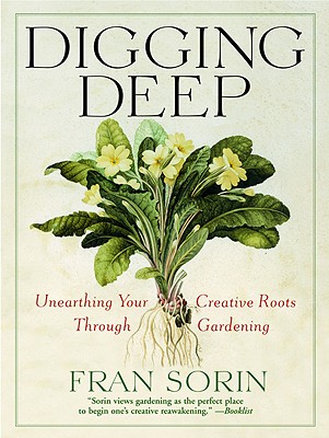 Image for Digging Deep: Unearthing Your Creative Roots Through Gardening