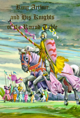Image for King Arthur and His Knights of the Round Table (Illustrated Junior Library)