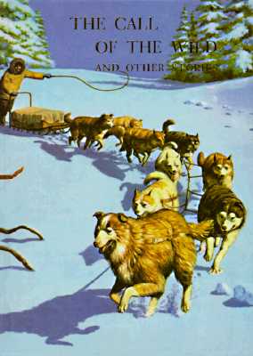 Call of the Wild and Other Stories