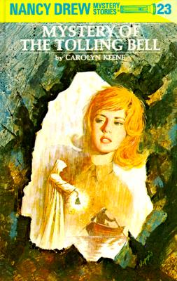 The Mystery of the Tolling Bell (Nancy Drew Mystery Stories, No 23)