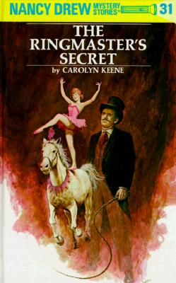 Nancy Drew Mystery Stories 31: the Ringmaster's Secret