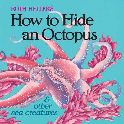 How to Hide an Octopus and Other Sea Creatures (Reading Railroad Books)