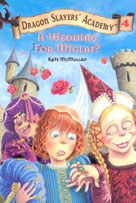 A Wedding for Wiglaf #4 (Dragon Slayers' Academy)