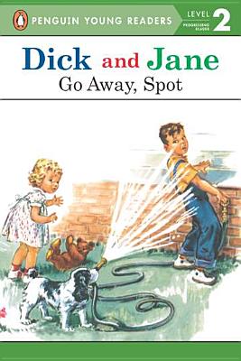 Image for All Aboard Reading (Station Stop 1) Dick and Jane - Go Away, Spot