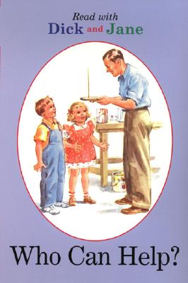 Image for Dick and Jane: Who Can Help?