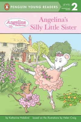 Angelina's Silly Little Sister (Angelina Ballerina)