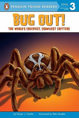 Image for Bug Out!: The World's Creepiest, Crawliest Critters (Penguin Young Readers, Level 3)