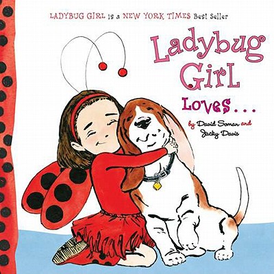Image for Ladybug Girl Loves. Ladybug Girl Loves.