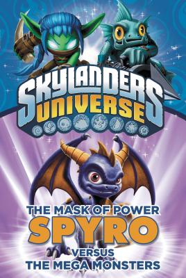 The Mask of Power: Spyro Versus the Mega Monsters #1 (Skylanders Universe)
