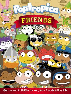 Poptropica Friends: Quizzes and Activities for You, Your Friends & Your Life