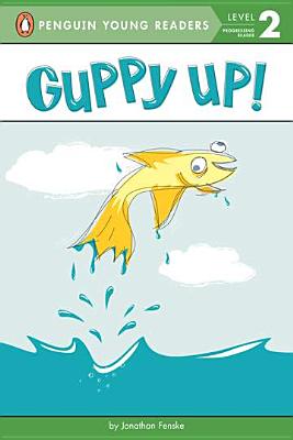 Image for GUPPY UP! (PENGUIN YOUNG READERS, LEVEL 1)
