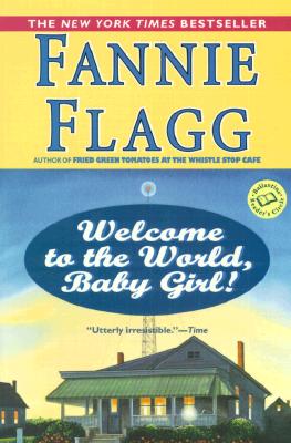 Image for Welcome to the World, Baby Girl!: A Novel (Ballantine Reader's Circle)