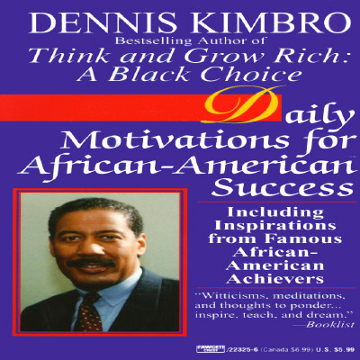 Daily Motivations for African-American Success Including Inspirations from Famous African-American Achievers