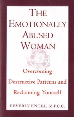 Image for The Emotionally Abused Woman  Overcoming Destructive Patterns and Reclaiming Yourself