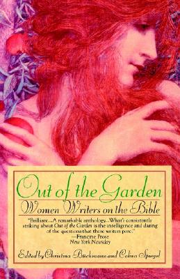 Out of the Garden: Women Writers on the Bible
