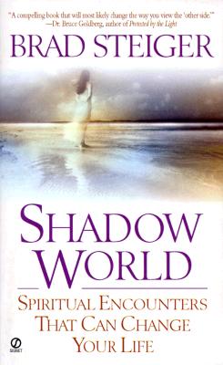 Image for Shadow World: Spiritual Encounters That Can Change Your Life Shadow World: Spiritual Encounters That Can Change Your Life