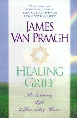 Image for Healing Grief: Reclaiming Life After Any Loss