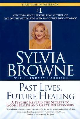 Image for "Past Lives, Future Healing"