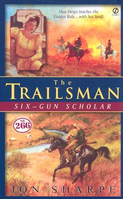 Six Gun Scholar (Trailsman #266)