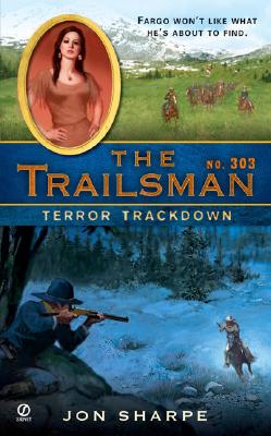 The Trailsman #303: Terror Trackdown