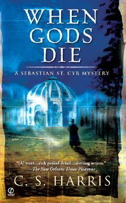 When Gods Die: A Sebastian St. Cyr Mystery