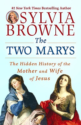 Image for The Two Marys: The Hidden History of the Mother and Wife of Jesus