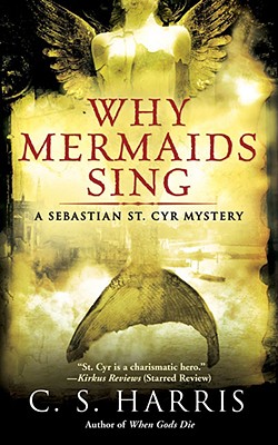 Image for Why Mermaids Sing: A Sebastian St. Cyr Mystery, Book 3