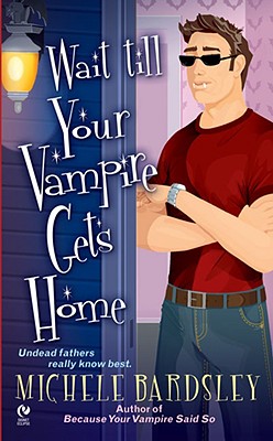 Image for Wait Till Your Vampire Gets Home (Broken Heart, Oklahoma, Book 4) Wait Till Your Vampire Gets Home (Broken Heart, Oklahoma, Book 4)