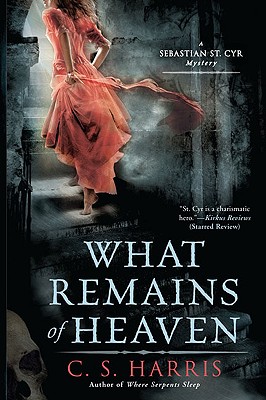 Image for What Remains of Heaven: A Sebastian St. Cyr Mystery