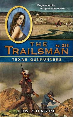 Texas Gunrunners (Trailsman #355)