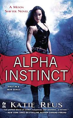 Image for Alpha Instinct (Moon Shifter Series) Alpha Instinct (Moon Shifter Series)