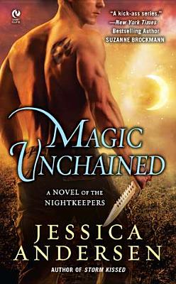Image for Magic Unchained: A Novel of the Nightkeepers (Final Prophecy) Magic Unchained: A Novel of the Nightkeepers (Final Prophecy)