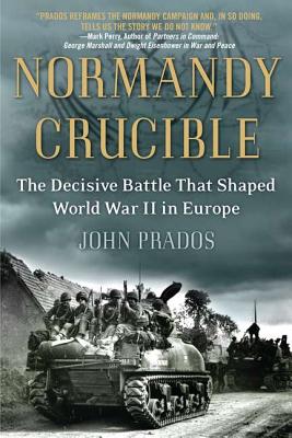 Image for Normandy Crucible: The Decisive Battle that Shaped World War II in Europe