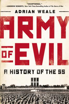 Army of Evil: A History of the SS