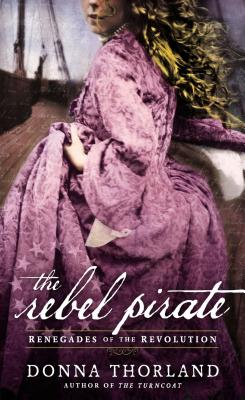 The Rebel Pirate: Renegades of the Revolution (Renegades of Revolution)