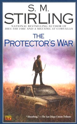 The Protector's War: A Novel of the Change (Change Series)
