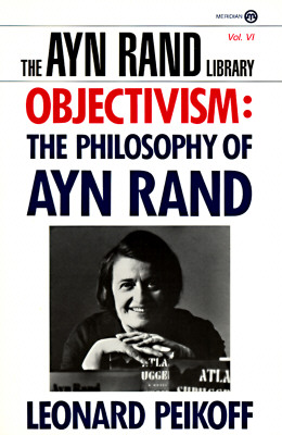 Objectivism: The Philosophy of Ayn Rand (Ayn Rand Library)