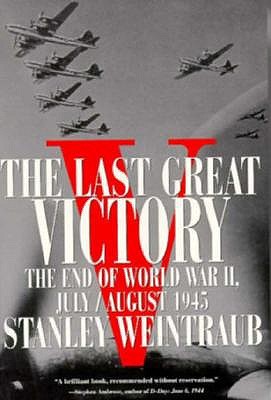 Last Great Victory: The End of World War II