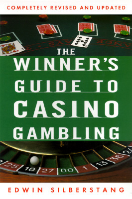 Winner's Guide to Casino Gambling: Completely Revised and Updated (Updated, Enlarged)