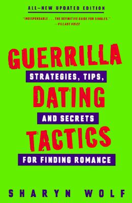 Image for Guerrilla Dating Tactics: Strategies, Tips, and Secrets for Finding Romance
