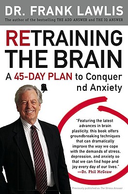 Retraining the Brain: A 45-Day Plan to Conquer Stress and Anxiety