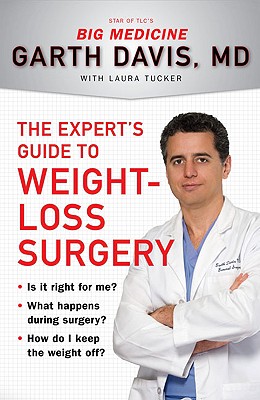 The Expert's Guide to Weight-Loss Surgery: Is it right for me What happens during surgery How do I keep the weight off